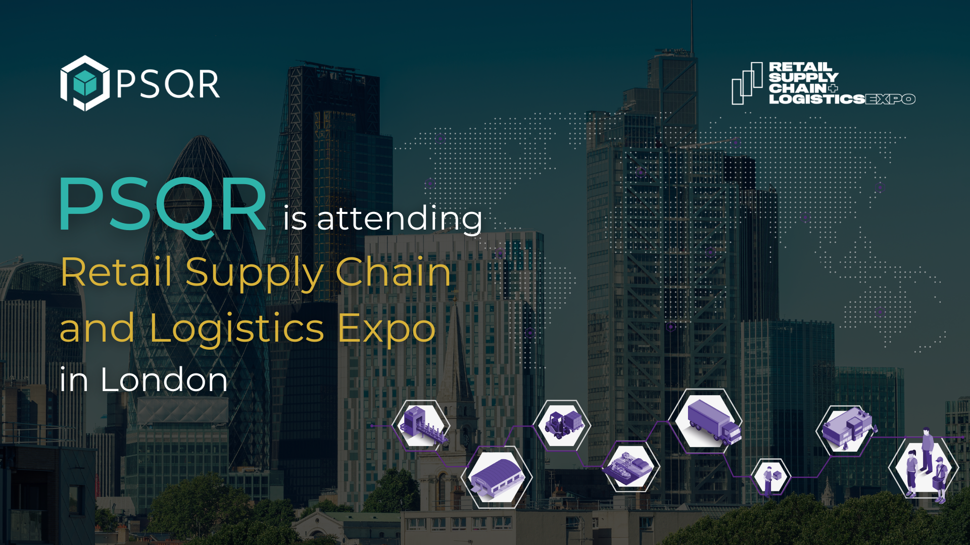 PSQR is attending Retail Supply Chain and Logistics Expo in London